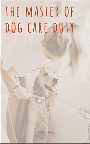 The master of dog care duty (English Edition)