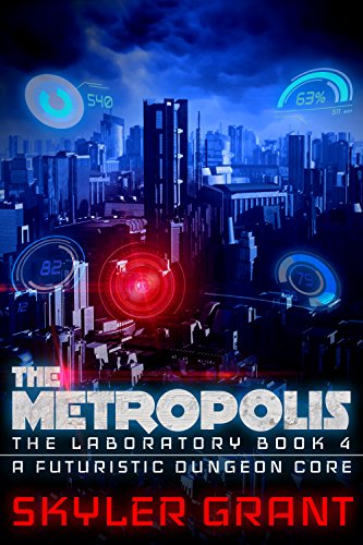The Metropolis: A Futuristic Dungeon Core (The Laboratory Book 4) (English Edition)