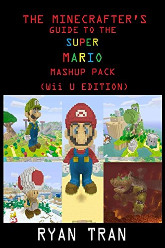 The Minecrafter's Guide to the Super Mario Mashup Pack (Wii U Edition) (English Edition)