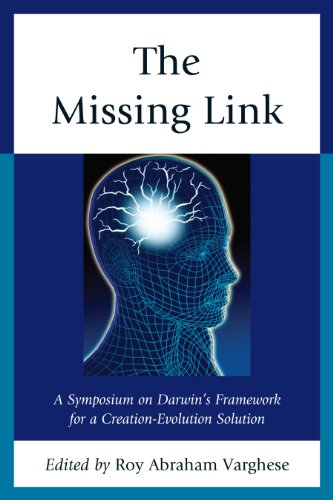 The Missing Link: A Symposium on Darwin's Creation-Evolution Solution (English Edition)