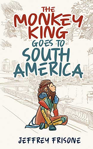 The Monkey King Goes to South America: Book Three (English Edition)