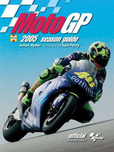 The MotoGP 2005 Season Guide: Official Licensed Product by Julian Ryder (2005-07-15)