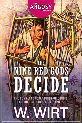 The Nine Red Gods Decide: The Complete Adventures of Cordie, Soldier of Fortune, Volume 2: 46 (The Argosy Library)