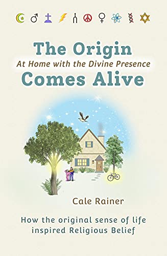 The Origin Comes Alive: At Home with the Divine Presence (English Edition)