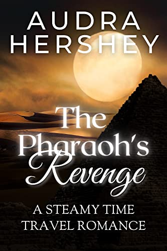 The Pharaoh's Revenge: A Steamy Time Travel Romance (English Edition)