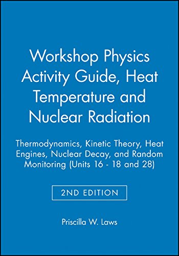 The Physics Suite: Workshop Physics Activity Guide, Module 3: Heat Temperature and Nuclear Radiation