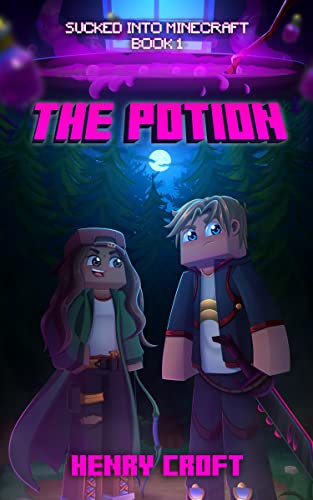 The Potion: Sucked Into Minecraft- Book 1 (Sucked Into Minecraft- An Unofficial Minecraft Adventure) (English Edition)