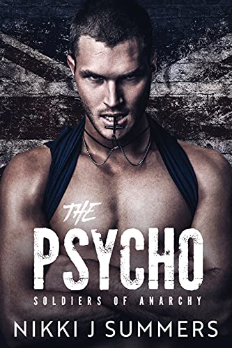 The Psycho: A Dark New Adult Stalker Romance (The Soldiers of Anarchy Book 1) (English Edition)