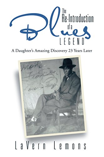 The Re-Introduction of a Blues Legend: A Daughter’S Amazing Discovery 23 Years Later (English Edition)