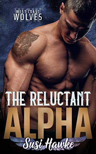 The Reluctant Alpha (West Coast Wolves Book 1) (English Edition)