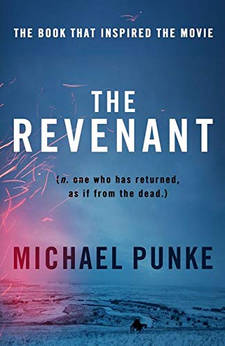 The Revenant: The bestselling book that inspired the award-winning movie (The Borough Press)