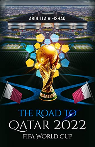 The Road To Qatar 2022 FIFA World Cup (English Edition)