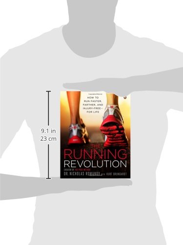 The Running Revolution: How to Run Faster, Farther, and Injury-Free--for Life