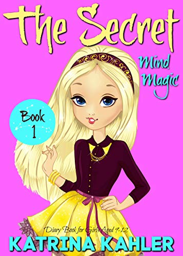 THE SECRET - Book 1: Mind Magic: (Diary Book for Girls Aged 9-12) (English Edition)