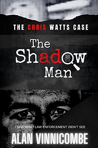 THE SHADOW MAN: I SAW WHAT LAW ENFORCEMENT DIDN'T SEE (English Edition)