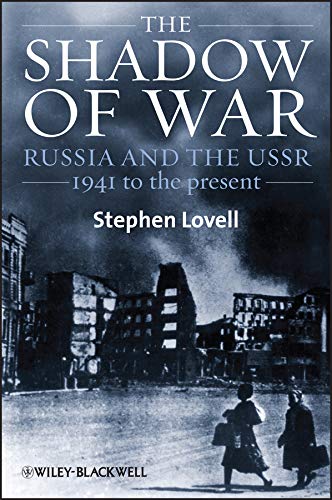 The Shadow of War: Russia and the USSR, 1941 to the present (Blackwell History of Russia Book 9) (English Edition)