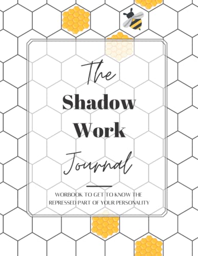 The Shadow Work Journal: Prompt Workbook to Get to Know the Repressed Part of your Personality