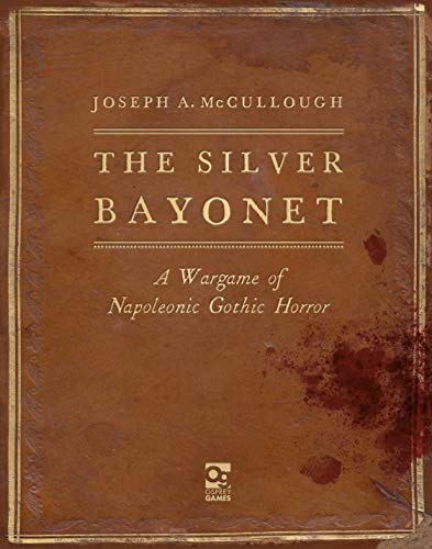The Silver Bayonet: A Wargame of Napoleonic Gothic Horror: 1