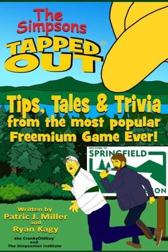 The Simpsons Tapped Out - Tips, Tales & Trivia: from the most Popular Freemium Game Ever!