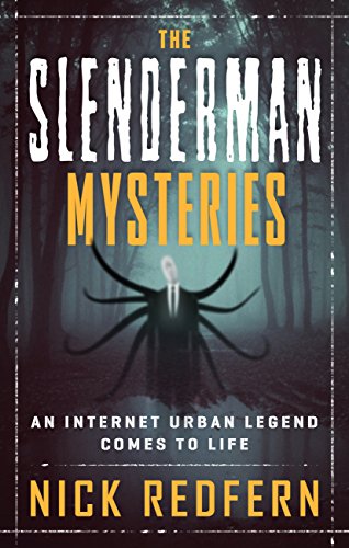The Slenderman Mysteries: An Internet Urban Legend Comes to Life (English Edition)