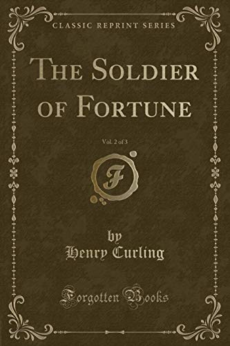 The Soldier of Fortune, Vol. 2 of 3 (Classic Reprint)