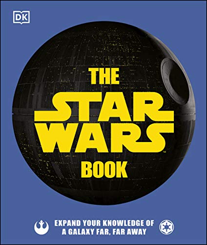 The Star Wars Book: Expand your knowledge of a galaxy far, far away (English Edition)