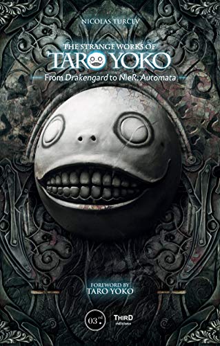 The Strange Works of Taro Yoko: From Drakengard to NieR: Automata (English Edition)