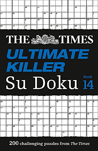 The Times Ultimate Killer Su Doku Book 14: 200 of the deadliest Su Doku puzzles (The Times Su Doku)