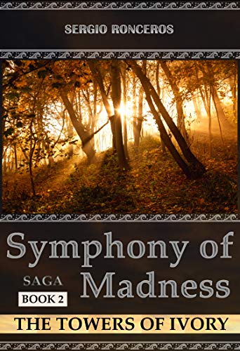 The Towers of Ivory - Symphony of Madness Saga - Book II (English Edition)