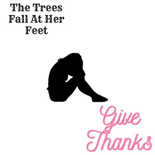 The Trees Fall At Her Feet
