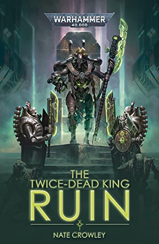 The Twice Dead King: Ruin (Warhammer 40,000 Book 1) (English Edition)
