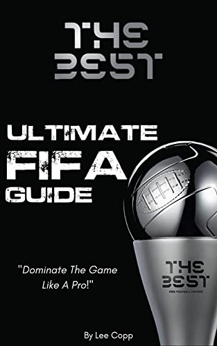 The Ultimate FIFA Guide | Learn To Dominate The Game Like A Pro! (English Edition)