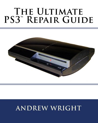 The Ultimate PS3(tm) Repair Guide (English Edition)