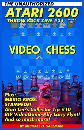 The Unauthorized Atari 2600 Throw Back Zine #34: Video Chess, Mario Bros, Larry Flynt, Stampede, Atari Lee's Collector Tip #10