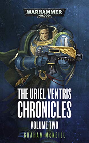 The Uriel Ventris Chronicles: Volume Two (Warhammer 40,000 Book 2) (English Edition)
