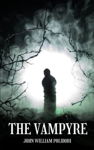 The Vampyre: classic horror short story novel by John William Polidori