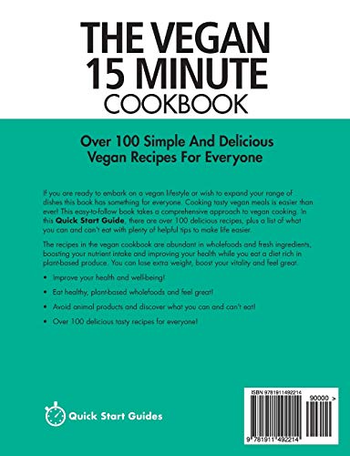 The Vegan 15 Minute Cookbook: Over 100 Simple And Delicious Vegan Recipes For Everyone