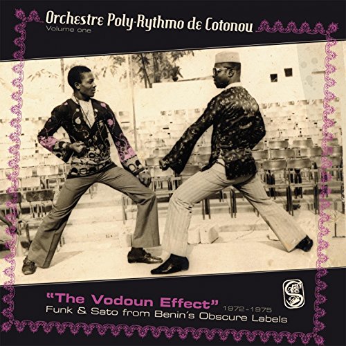 The Vodoun Effect: Funk & Sato from Benin's Obscure Labels, Vol. 1: 1972-1975 (Analog Africa No. 4)