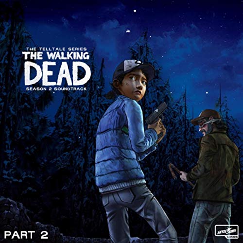 The Walking Dead: The Telltale Series Soundtrack (Season 2, Pt. 2)