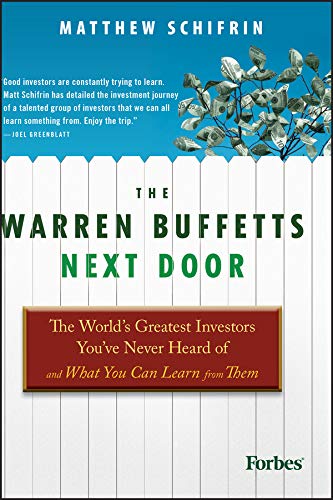 The Warren Buffetts Next Door: The World's Greatest Investors You've Never Heard Of and What You Can Learn From Them (English Edition)