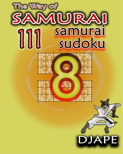 The Way of Samurai: 111 Samurai Sudoku: Volume 8 (The Way of Samurai Sudoku Puzzles Books)