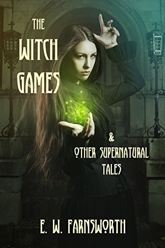 The Witch Games: & Other Supernatural Tales (English Edition)