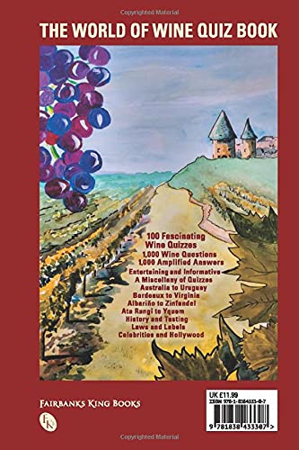 The World of Wine Quiz Book: 1,000 Questions with explanatory answers to test and build your wine knowledge