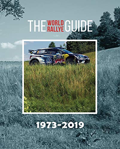 THE WORLD RALLY GUIDE: 1973-2019 (English Edition)