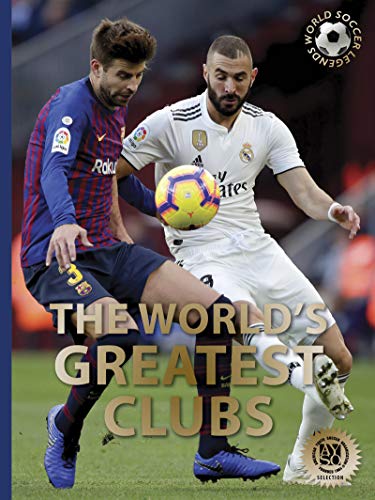 The World's Greatest Clubs (World Soccer Legends)