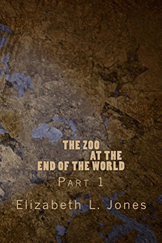 The Zoo At The End of The World: Part 1 (English Edition)