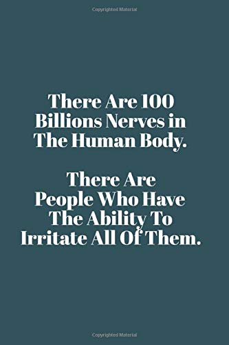 There are a 100 Billions Nerves in the Human Body: Line Notebook / Journal Gift, Funny Quote.