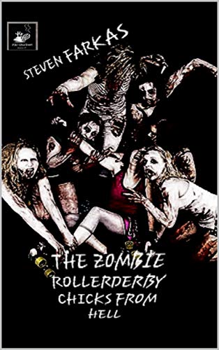 They Are Zombie Roller Derby Chicks From Hell (English Edition)