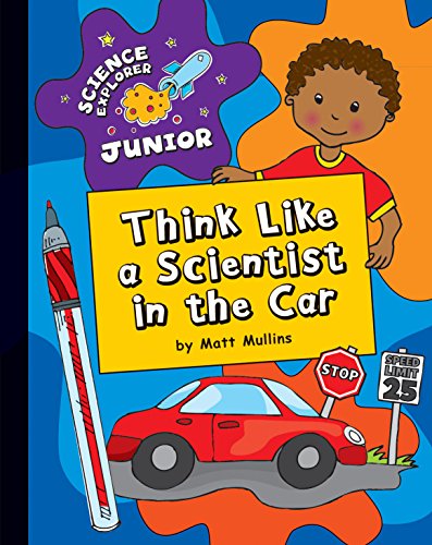Think Like a Scientist in the Car (Explorer Junior Library: Science Explorer Junior) (English Edition)