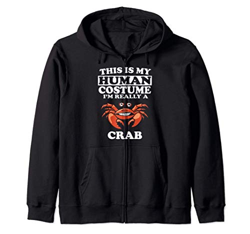 This Is My Human Costume I'm Really A Crab Sudadera con Capucha